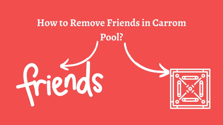 How to Remove Friends in Carrom Pool?