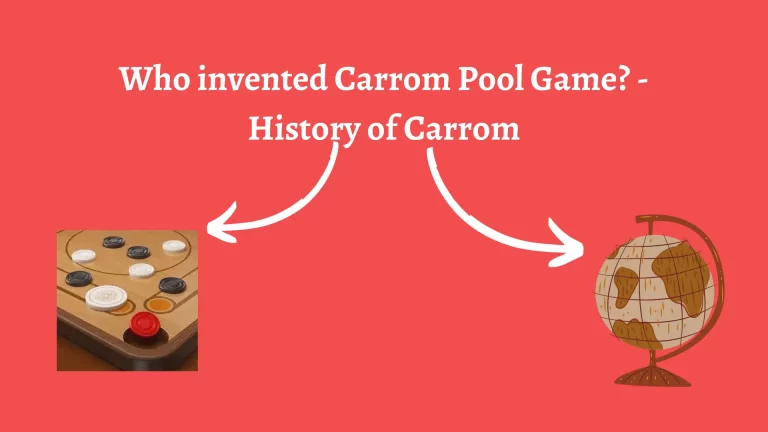 Who invented Carrom Pool Game? – History of Carrom